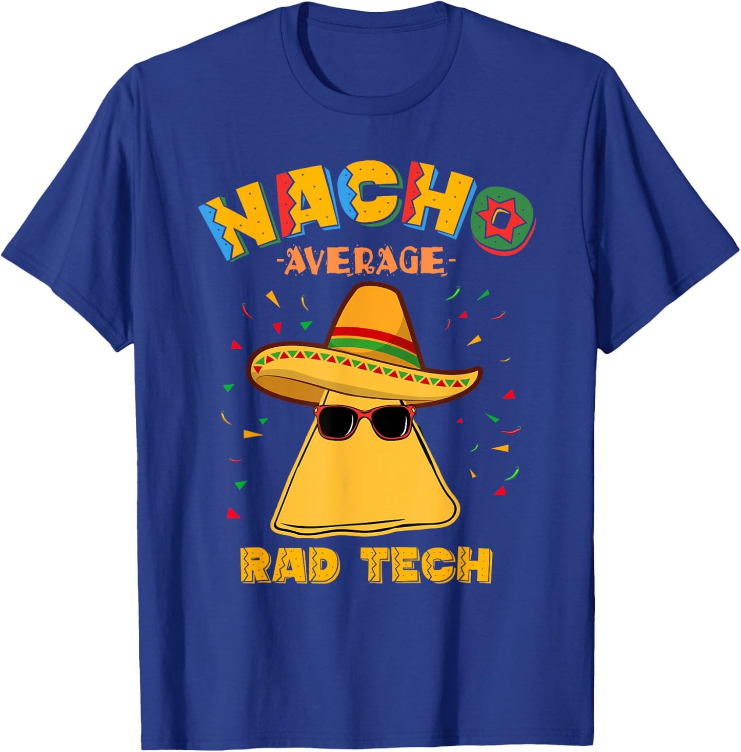 Nacho Average Rad Tech Radiologic Technologist Cinco de Mayo T-Shirt - T-Shirt | Royal