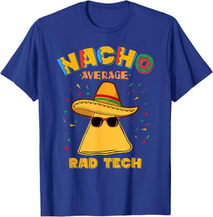 Nacho Average Rad Tech Radiologic Technologist Cinco de Mayo T-Shirt - T-Shirt | Royal