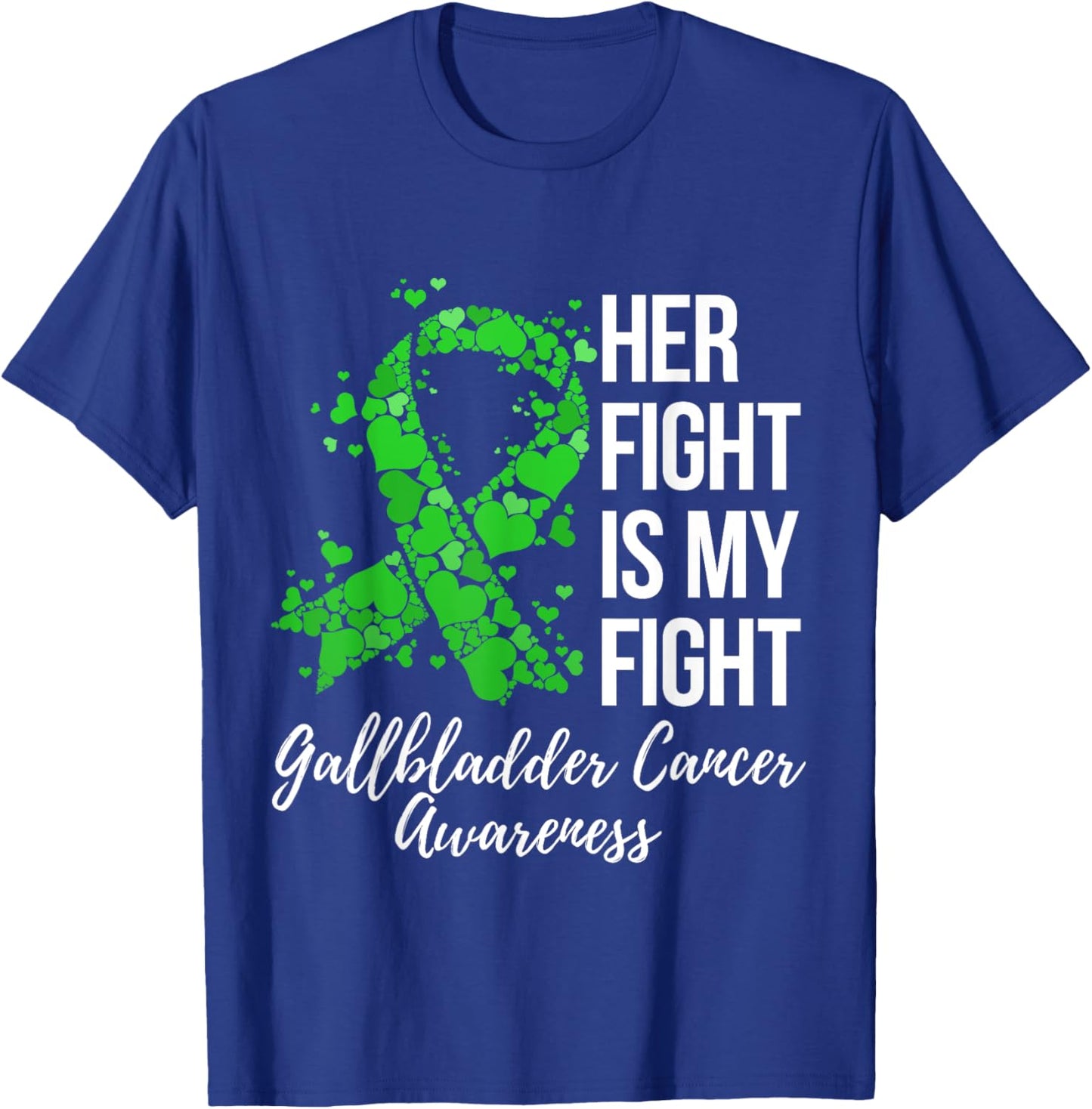 Her Fight Is My Fight Gallbladder Cancer Awareness T-Shirt - T-Shirt | Royal