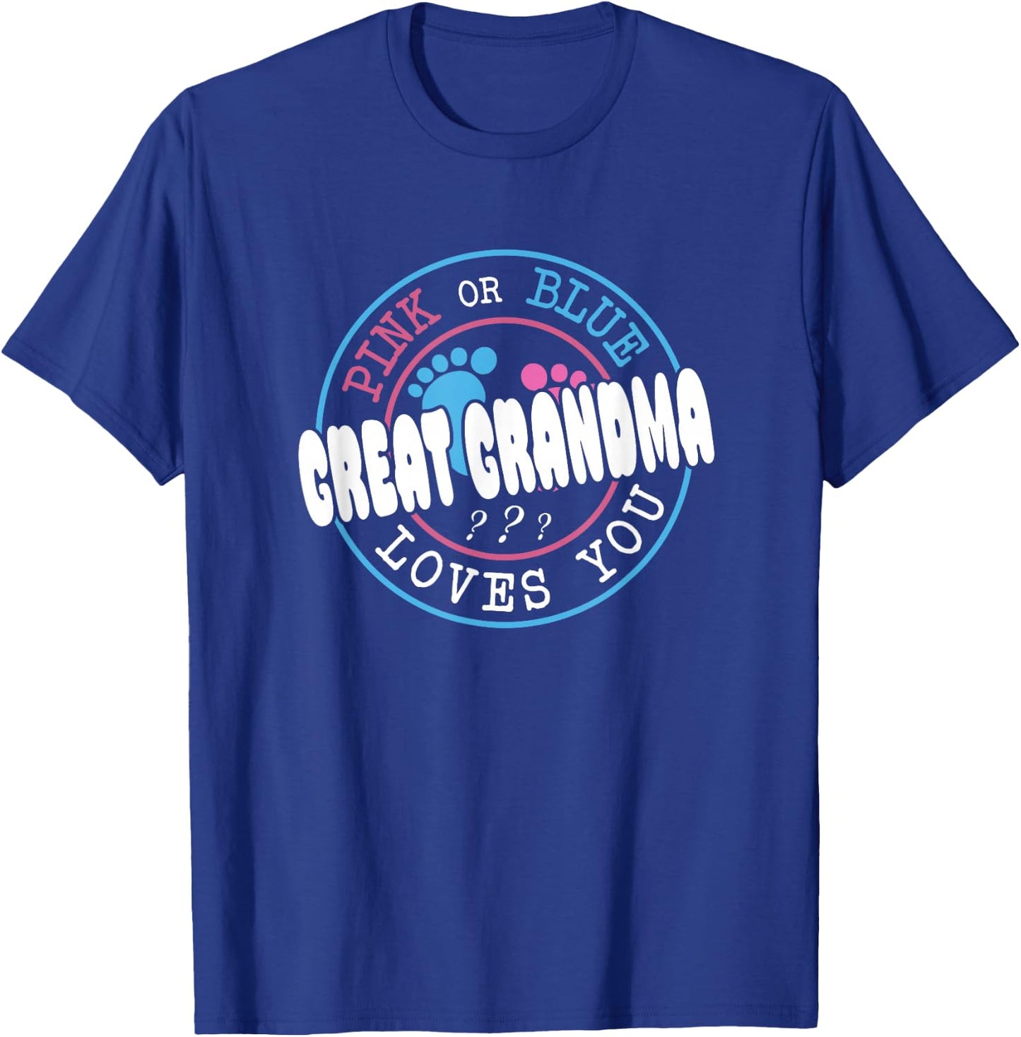 Pink Or Blue Great Grandma Loves You Baby Gender Reveal T-Shirt - T-Shirt | Royal