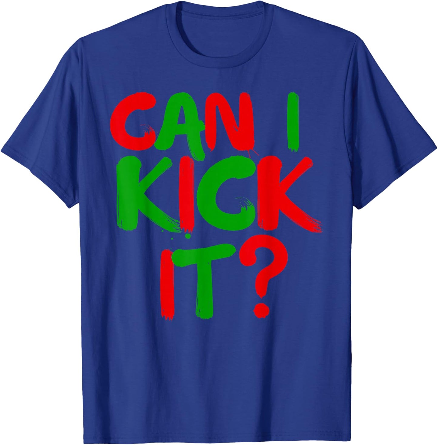 Can I Kick it Novelty Hip Hop Can I Kick it T-Shirt - T-Shirt | Royal