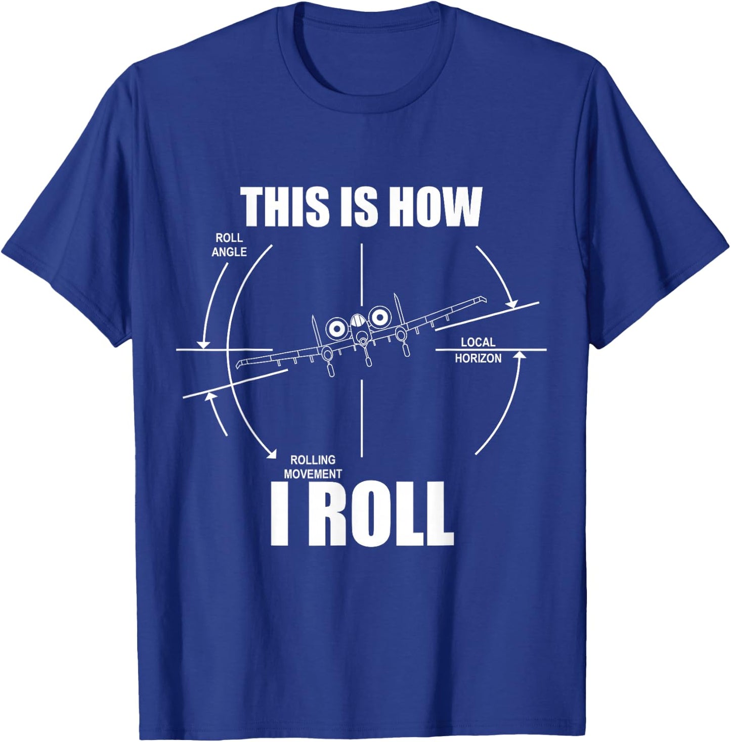 This Is How I Roll A10 Warthog Roll Gauge Indicator Aviator T-Shirt - T-Shirt | Royal