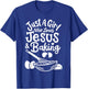 Baking Baker Bakery Pastry Just A Girl Who Loves Baking T-Shirt - T-Shirt | Royal