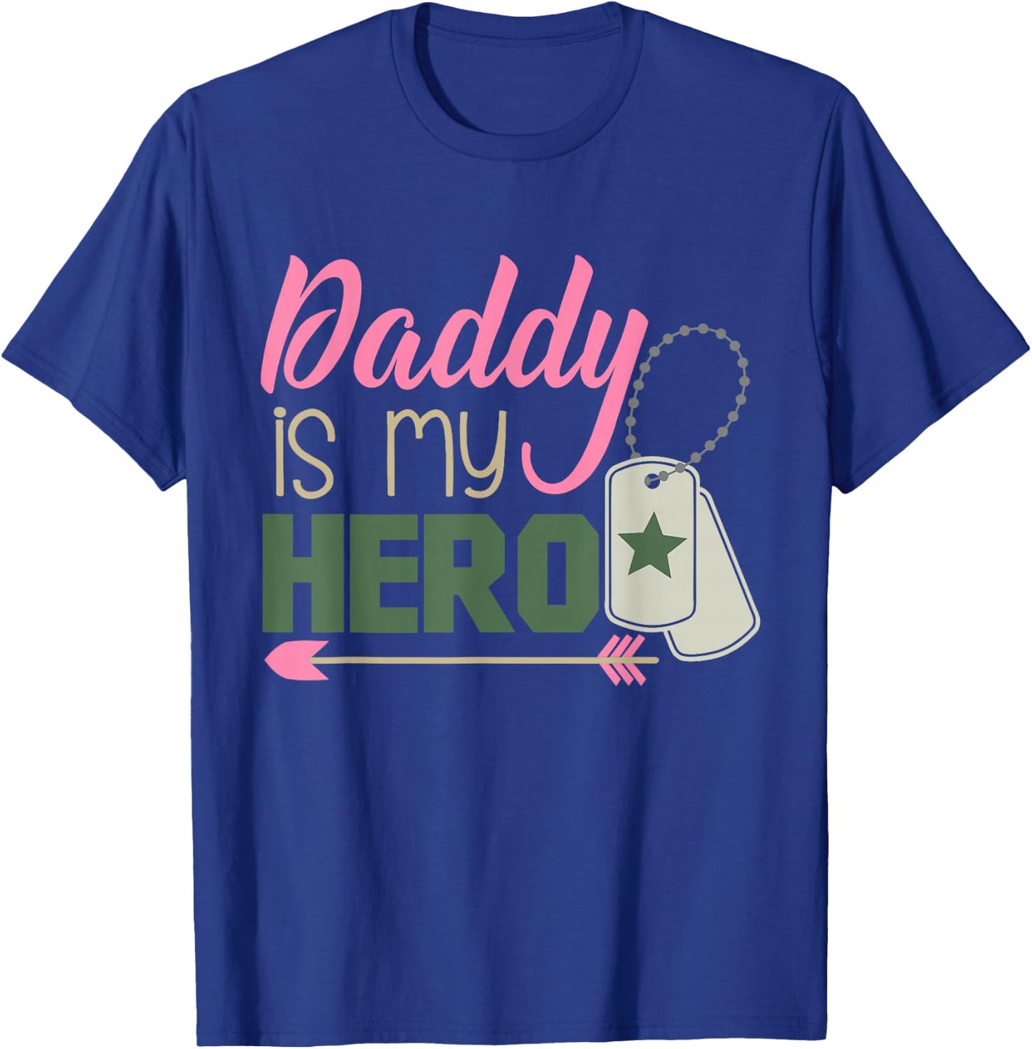 Daddy is My Hero! Armed Forces Military Hero T-Shirt - T-Shirt | Royal