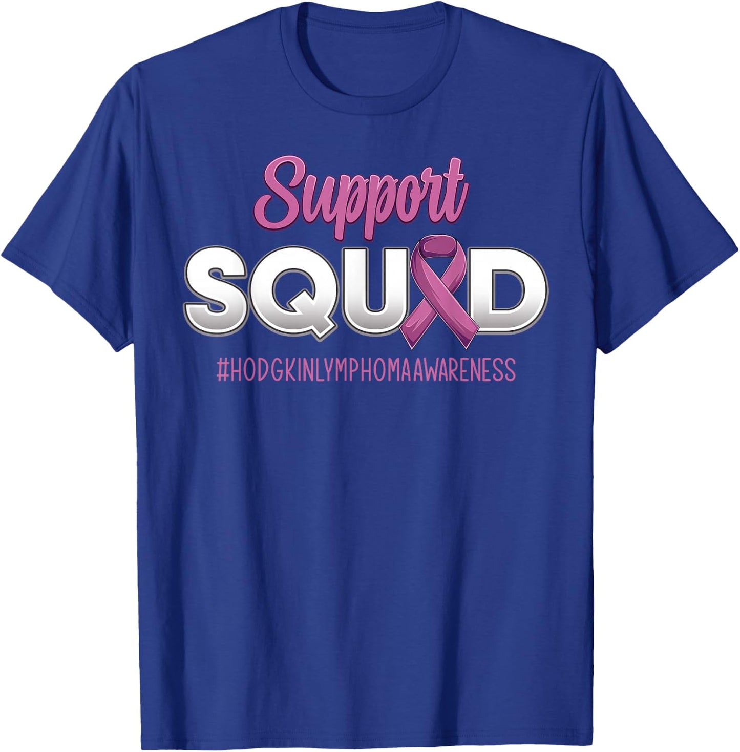 Support Squad Hodgkin's Lymphoma Awareness Warrior Men Women T-Shirt - T-Shirt | Royal