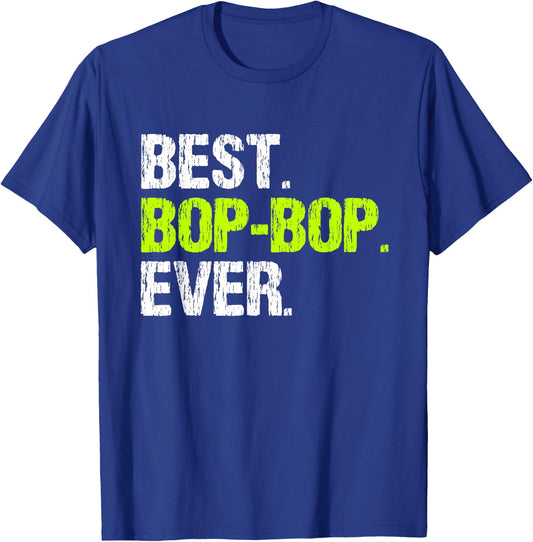 Best Bop-Bop Ever Cool Funny BopBop Grandpa T-Shirt - T-Shirt | Royal