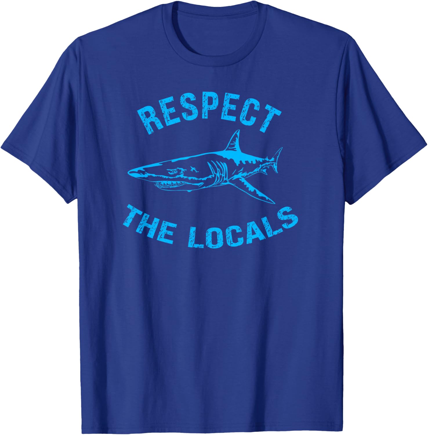 Respect The Locals Shark Ocean Animal Rights Biology Life T-Shirt - T-Shirt | Royal