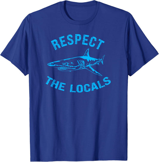 Respect The Locals Shark Ocean Animal Rights Biology Life T-Shirt - T-Shirt | Royal