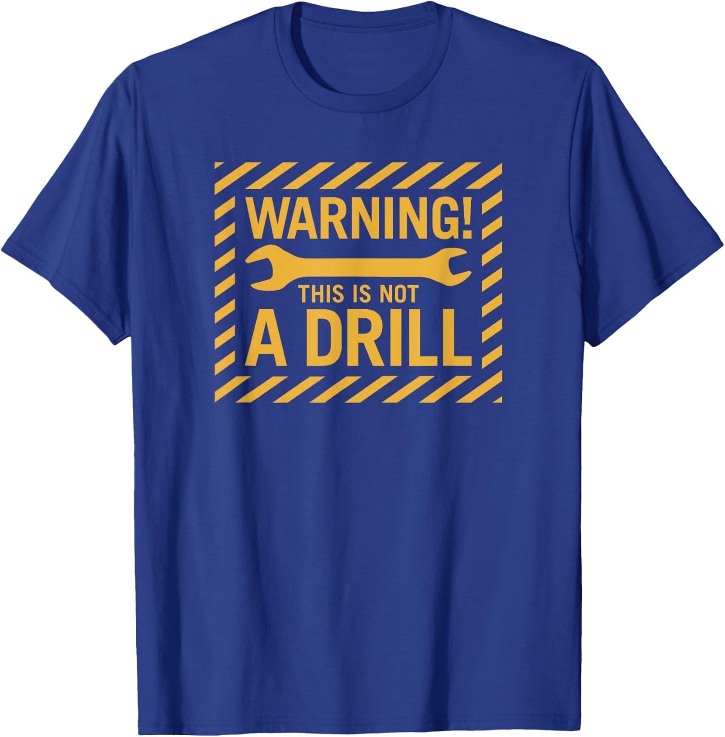 Trendy Warning! This Is Not A Drill T-Shirt - T-Shirt | Royal