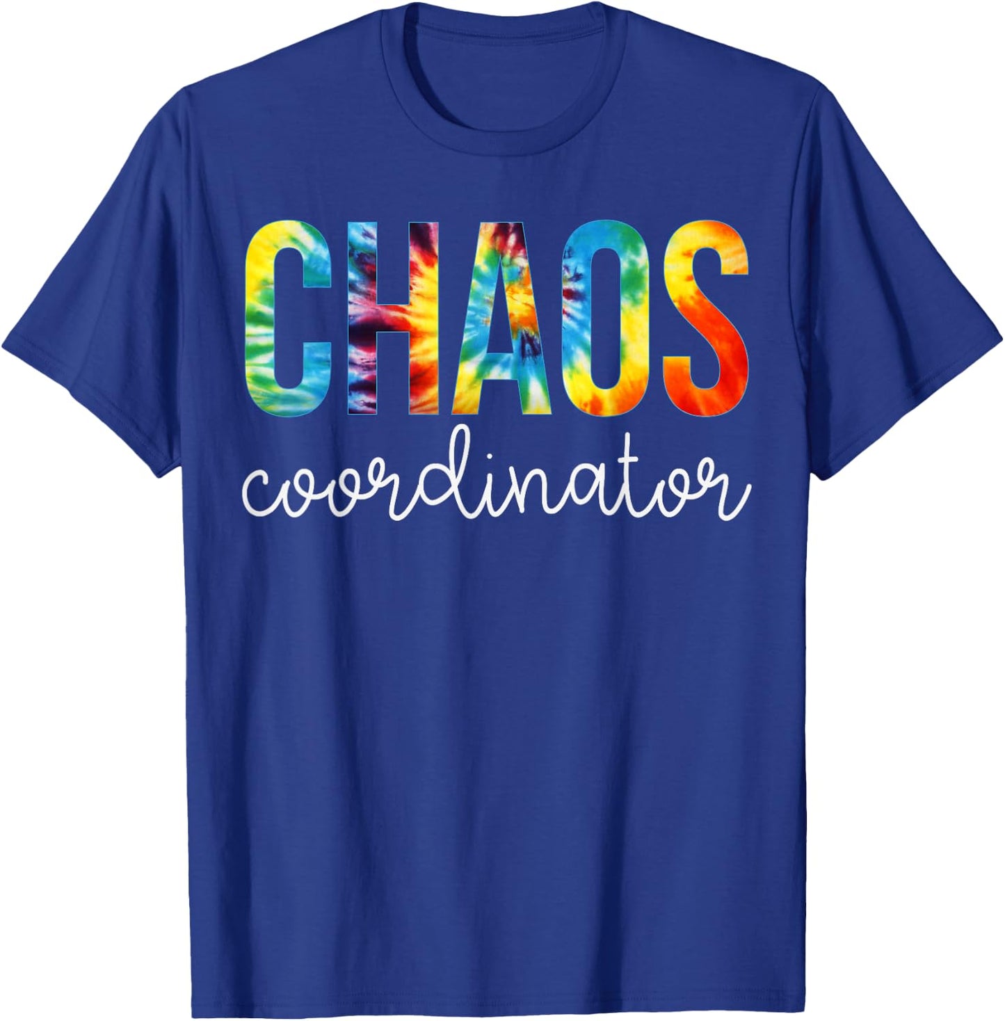Chaos Coordinator Tie Dye Appreciation Day Back To School T-Shirt - T-Shirt | Royal