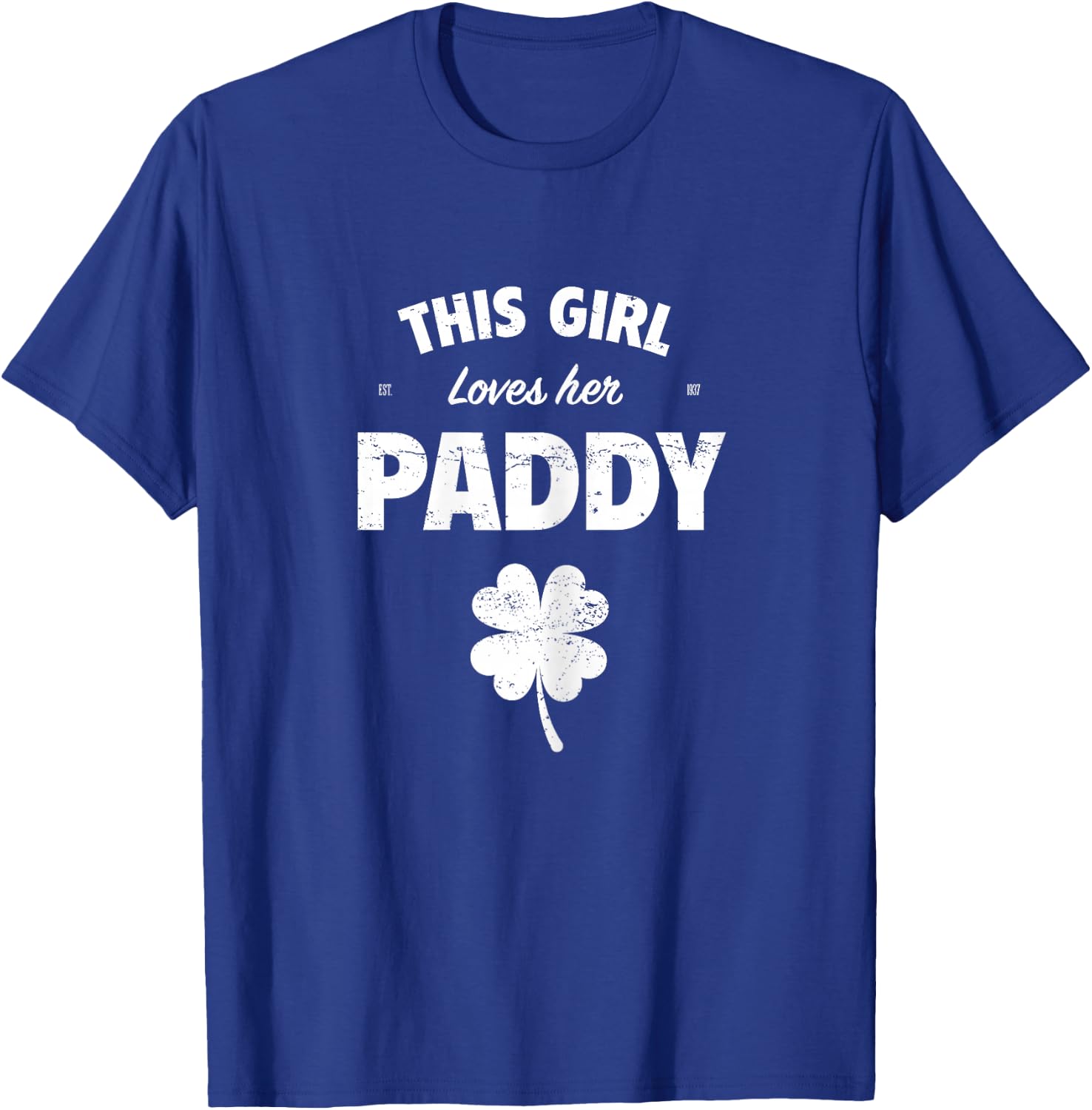 This Girl Loves Her Paddy Shirt, St Patricks Day T-Shirt - T-Shirt | Royal