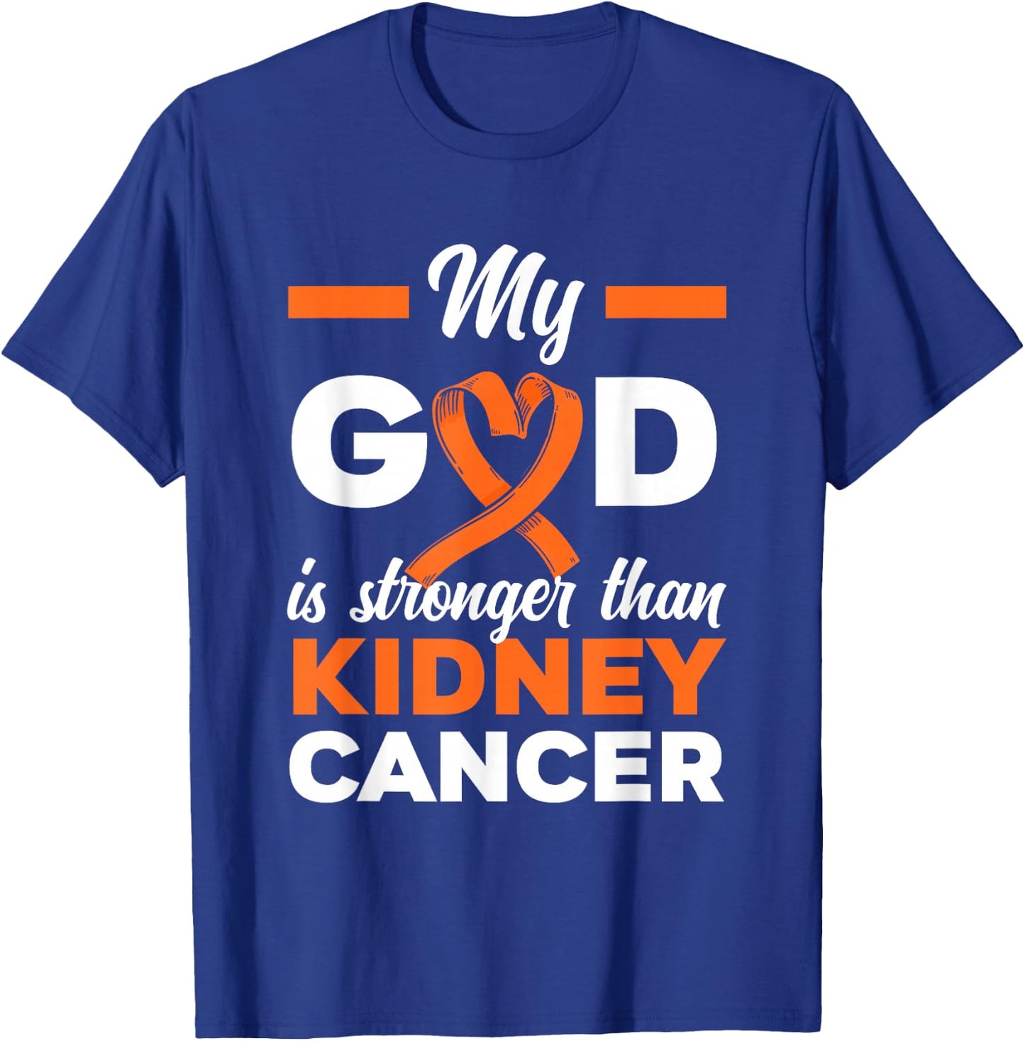 My God Is Stronger Than Cancer Kidney Cancer Warrior T-Shirt - T-Shirt | Royal