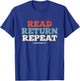 Read Return Repeat | Librarian Life | Library Books T-Shirt - T-Shirt | Royal