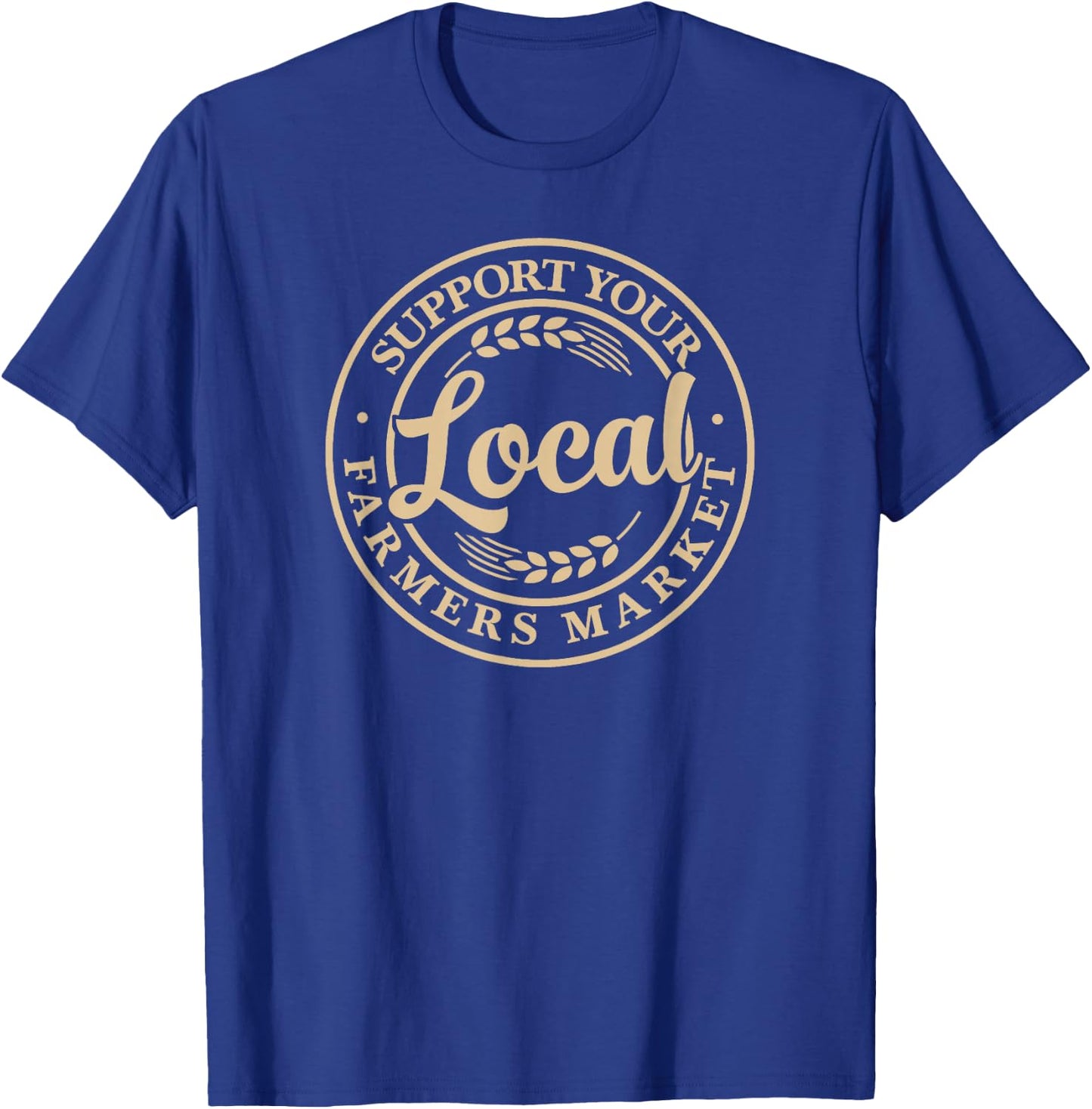 Support Your Local Farmers Market Design T-Shirt - T-Shirt | Royal