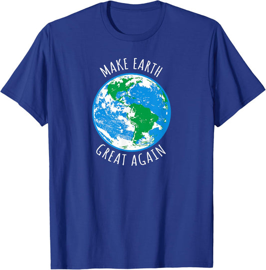 Make Earth Great Again Planet Earth Globe Earth Day Design T-Shirt - T-Shirt | Royal