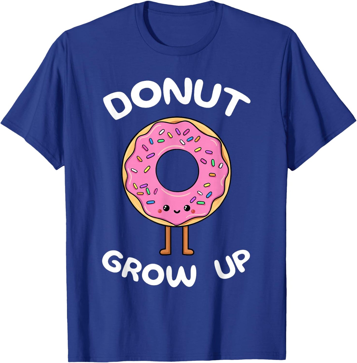 Donut Grow Up Doughnut Sprinkles Dough Sweet Snack Dessert T-Shirt - T-Shirt | Royal