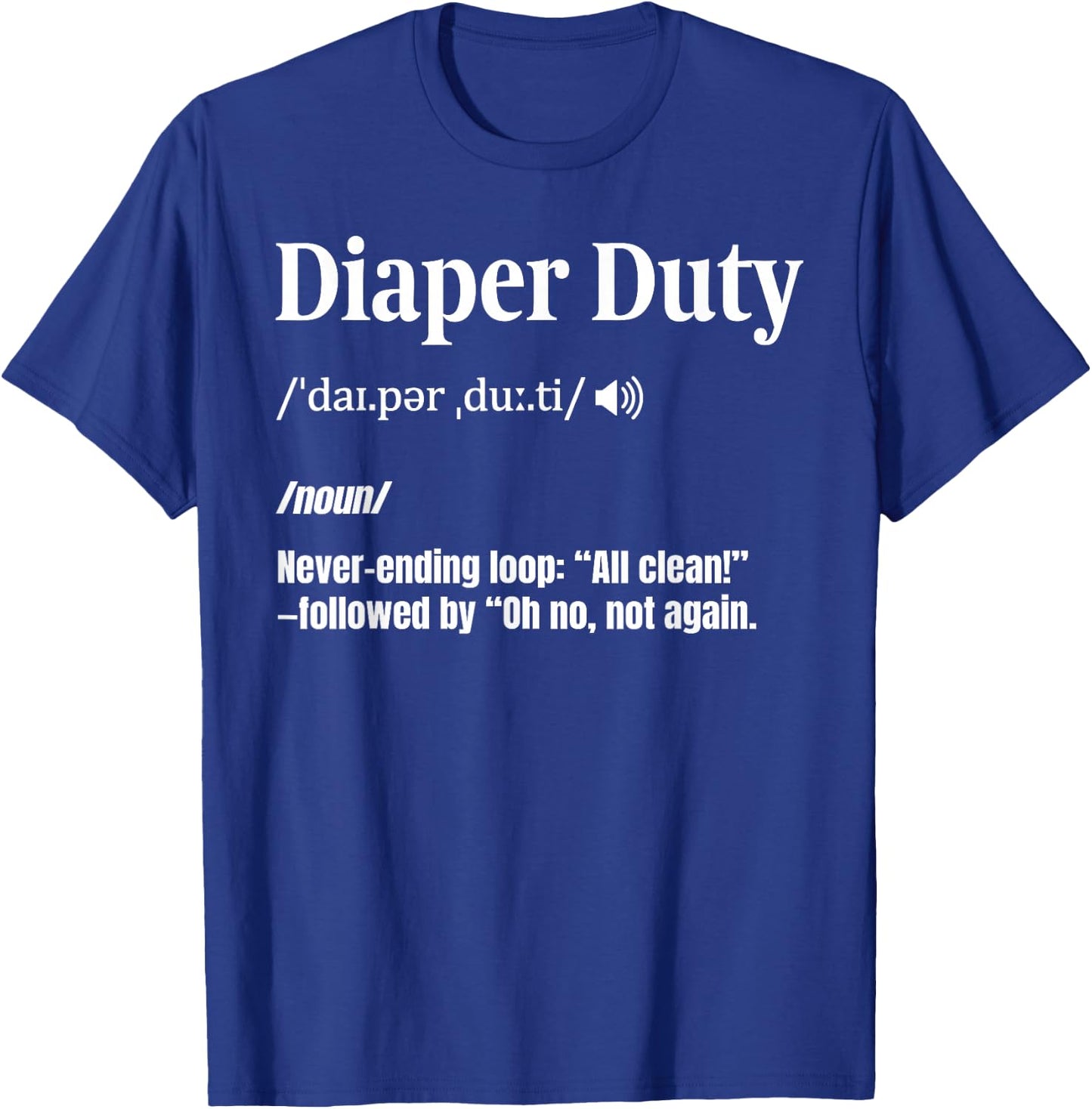 Diaper Changer Funny New Dad Diaper Duty T-Shirt - T-Shirt | Royal