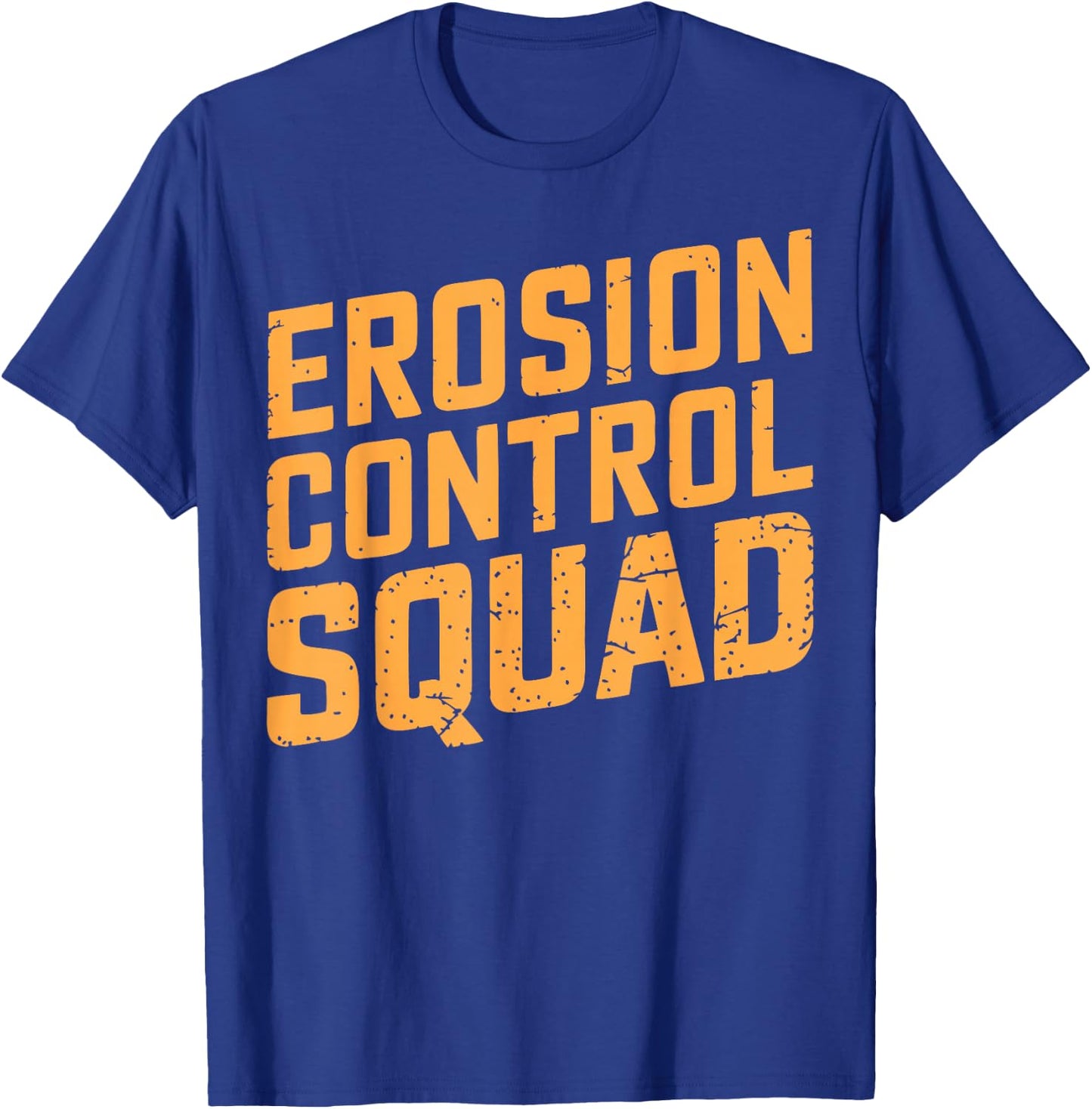 Soil Scientist Erosion Control Environmental Soil Science T-Shirt - T-Shirt | Royal
