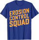 Soil Scientist Erosion Control Environmental Soil Science T-Shirt - T-Shirt | Royal