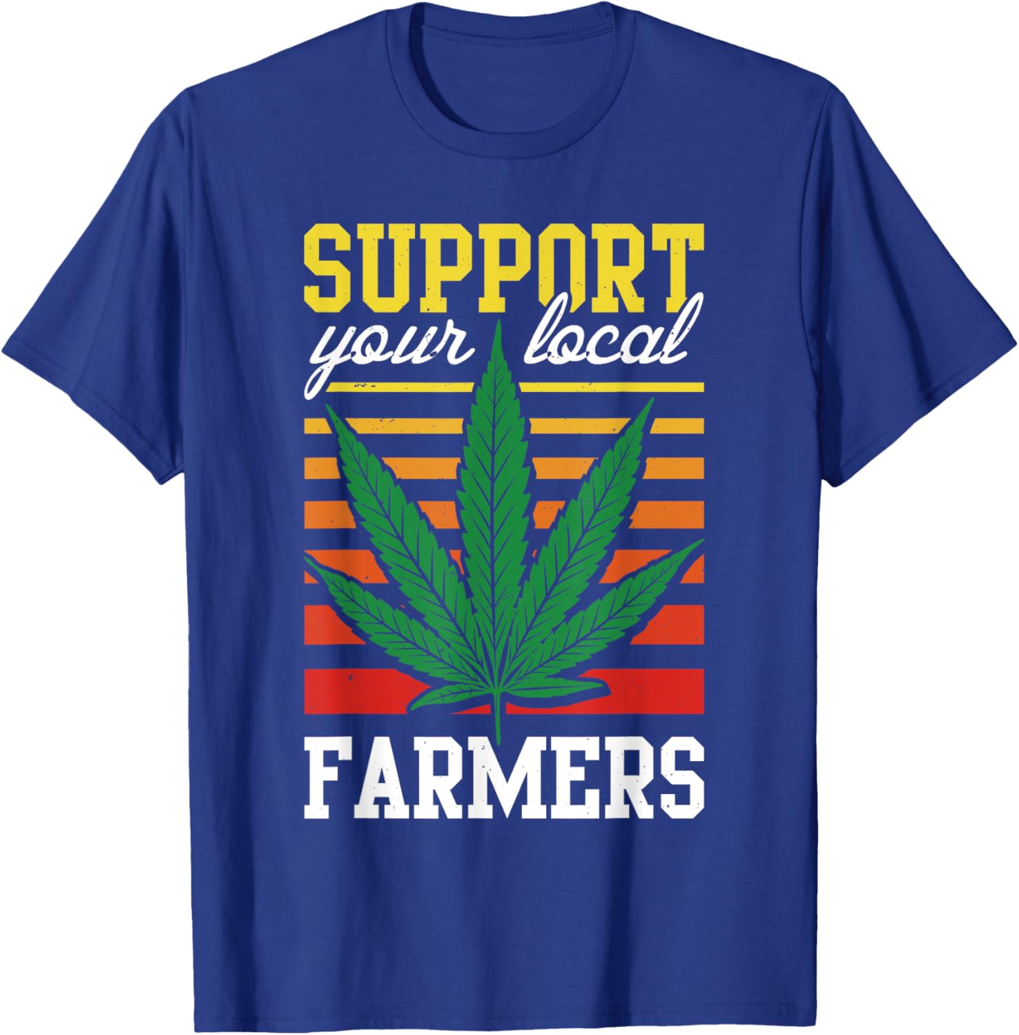 Support Your Local Farmers Cannabis Leaf Grass THC Marijuana T-Shirt - T-Shirt | Royal