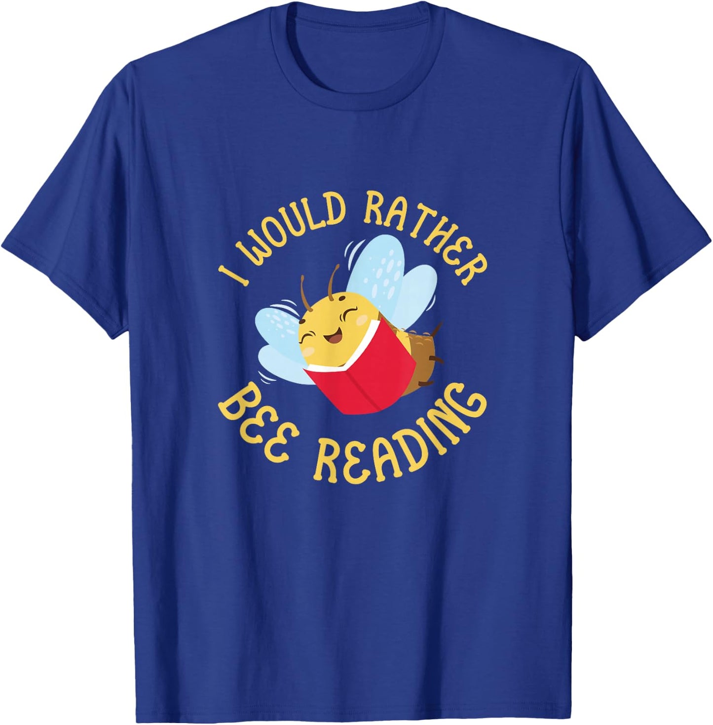 Bee Reader Funny I Would Rather Bee Reading Book T-Shirt - T-Shirt | Royal