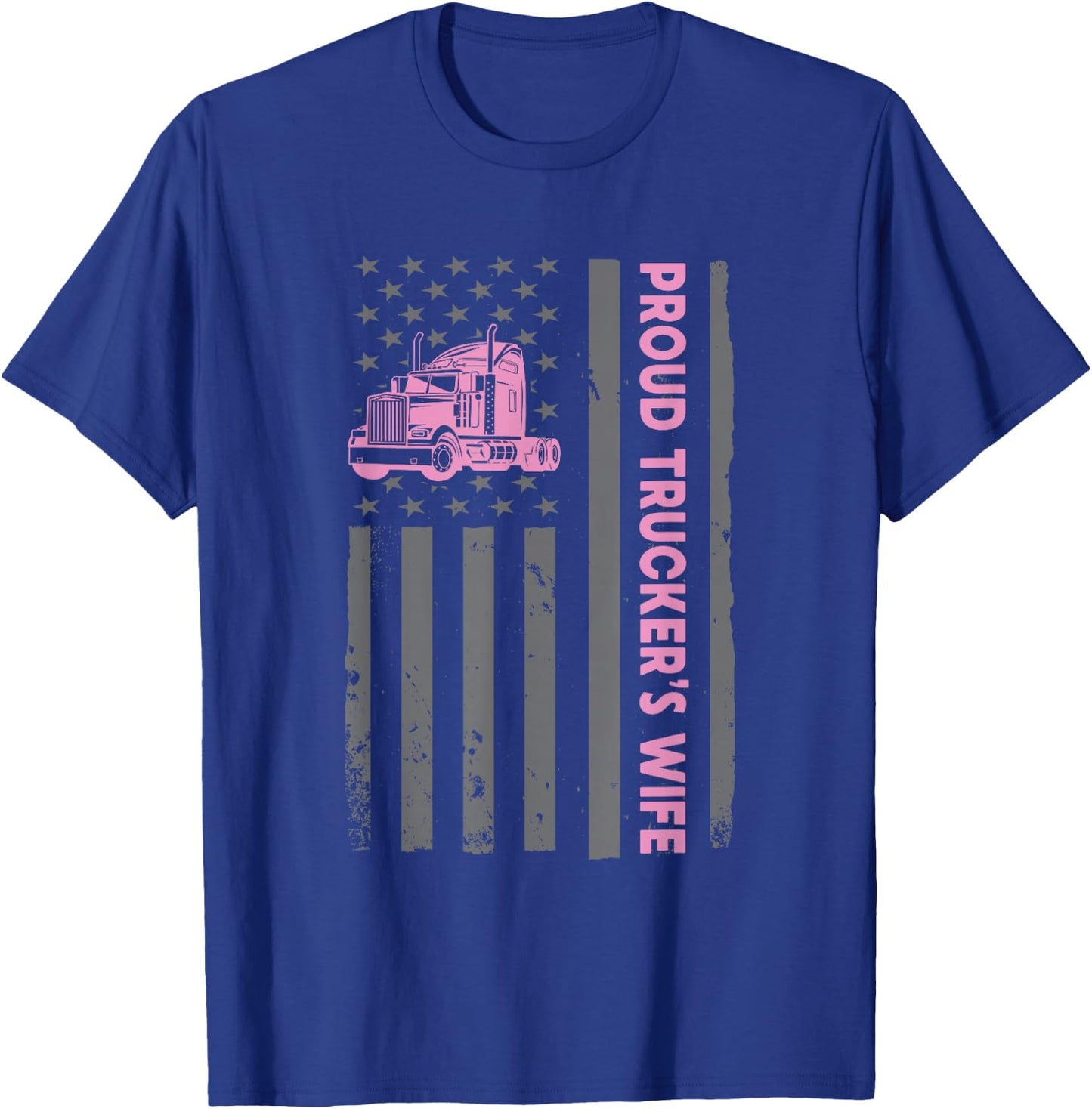 Proud Trucker's Wife American Flag Truck Driver Wife Lover T-Shirt - T-Shirt | Royal