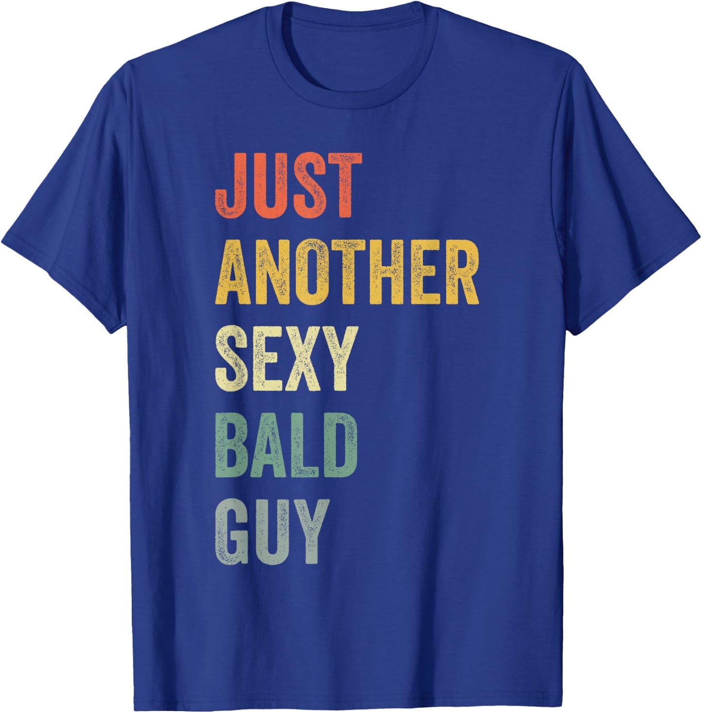 Vintage Just Another Sexy Bald Guy T-Shirt - T-Shirt | Royal