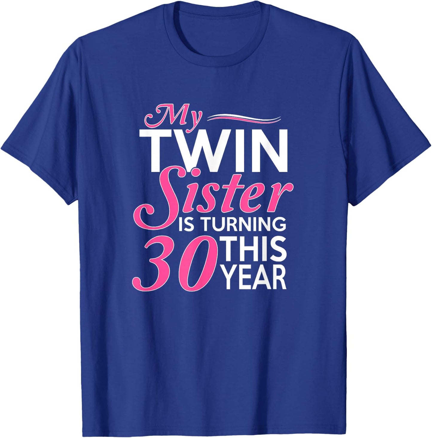 30th Birthday Gifts for Twin Sisters Funny Birth Year T-Shirt - T-Shirt | Royal