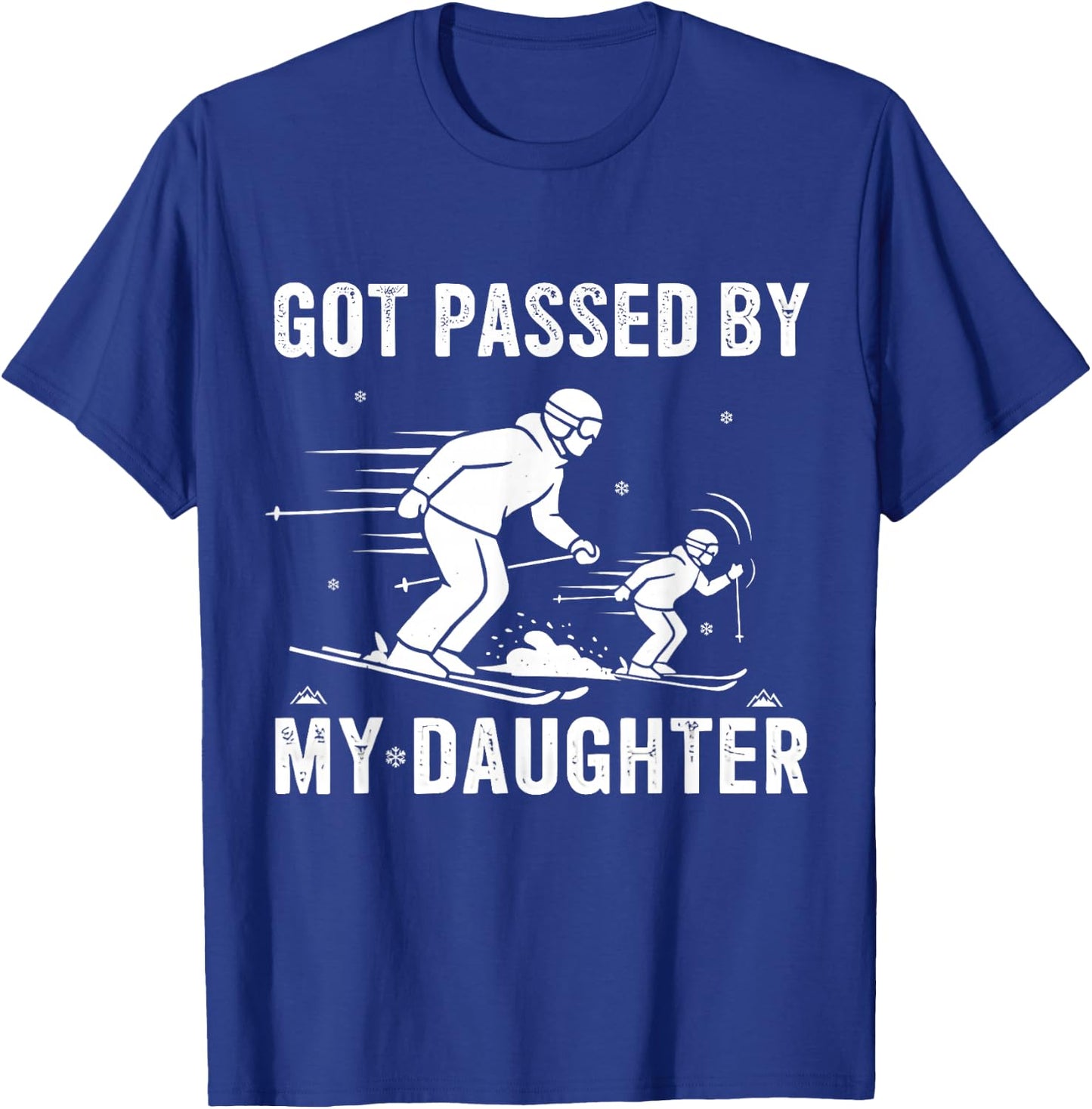 Funny Skiing Got Passed by My Daughter T-Shirt - T-Shirt | Royal