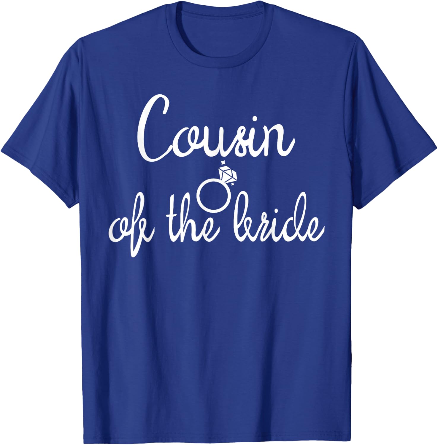 Cousin Of The Bride Bachelorette Party Bridal Shower T-Shirt - T-Shirt | Royal