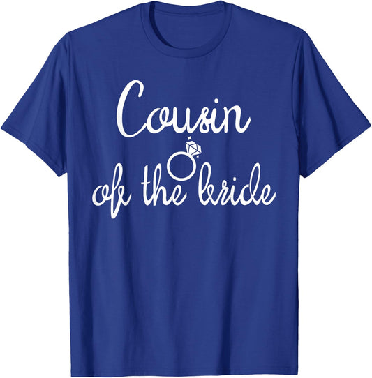 Cousin Of The Bride Bachelorette Party Bridal Shower T-Shirt - T-Shirt | Royal