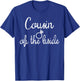 Cousin Of The Bride Bachelorette Party Bridal Shower T-Shirt - T-Shirt | Royal