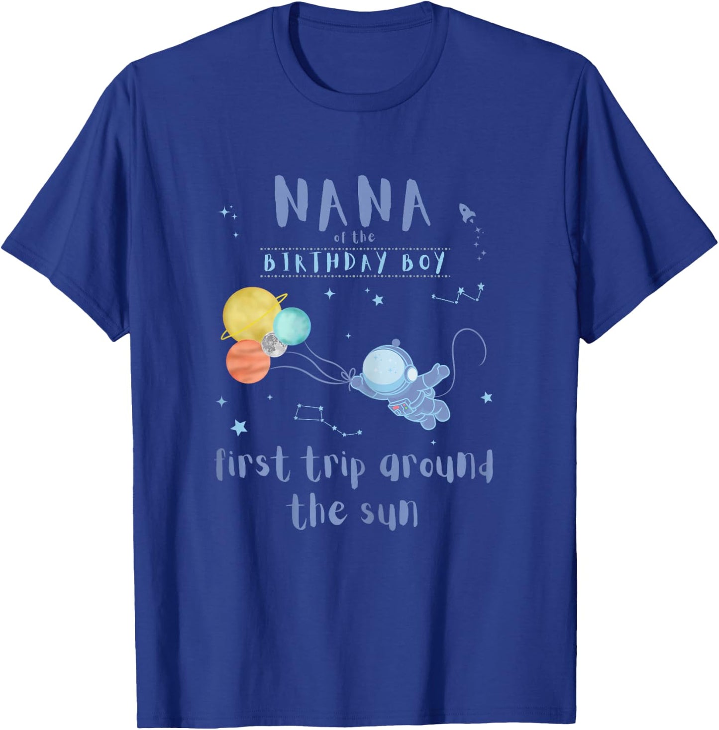 Nana 1st Birthday First Trip Around The Sun Space Bday T-Shirt - T-Shirt | Royal
