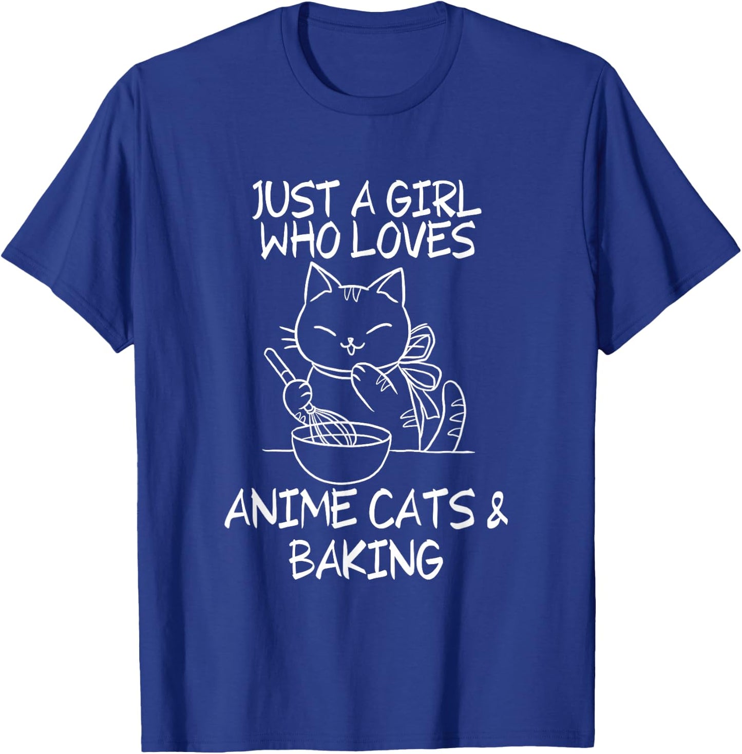 Just A Girl Who Loves Anime Cats and Baking T-Shirt - T-Shirt | Royal