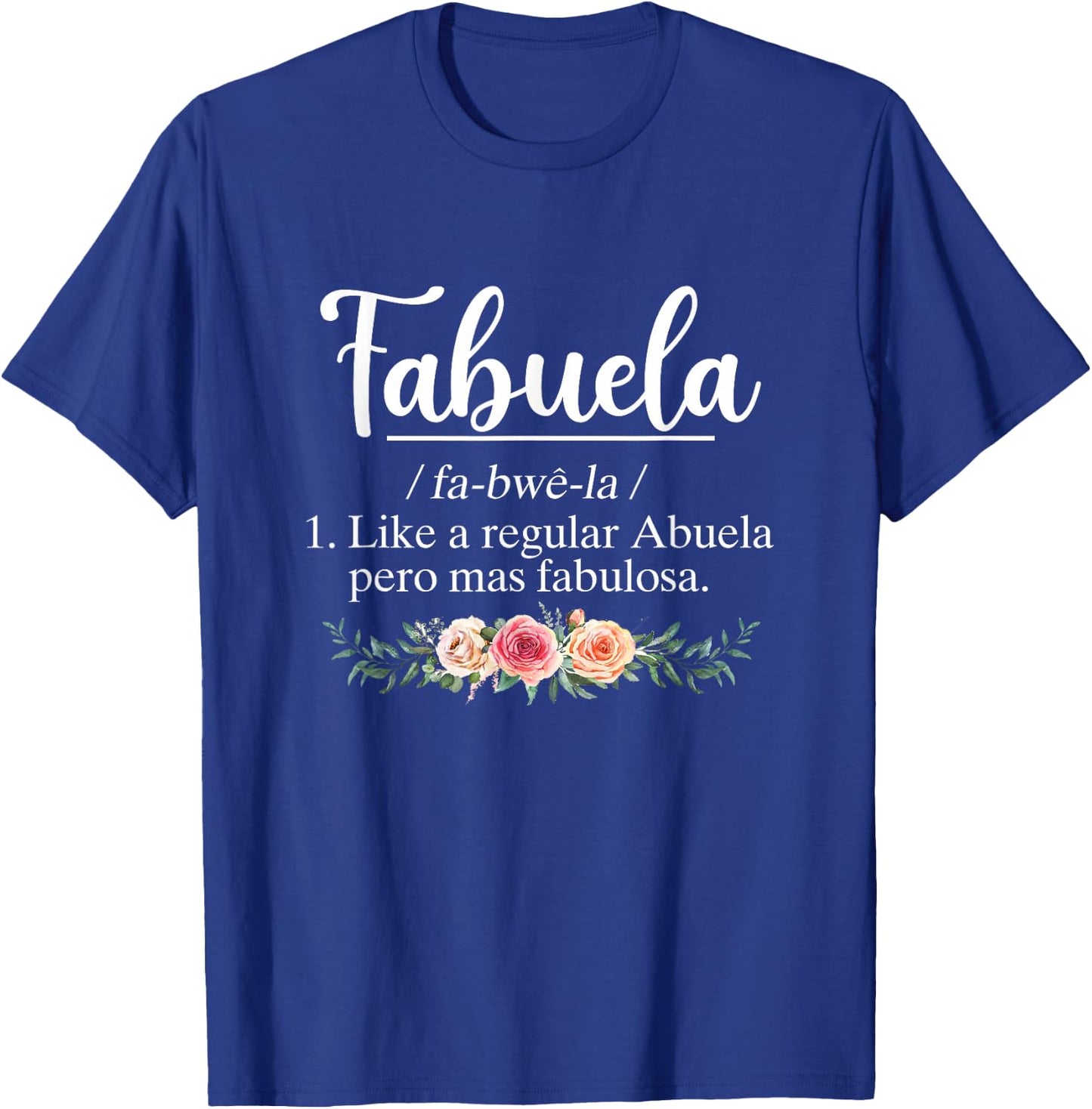 Fabuela Definition Funny Abuela Spanish Grandma Mother’s Day T-Shirt - T-Shirt | Royal