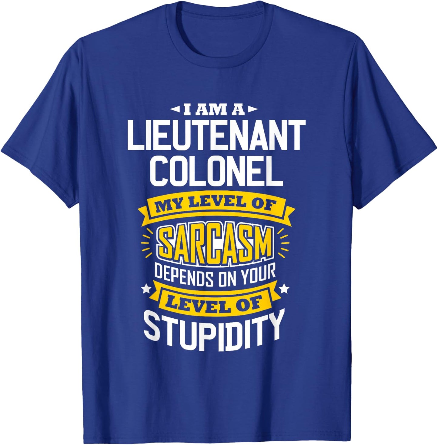 Colonel Idea Funny Sarcasm Joke Lieutenants Colonels T-Shirt - T-Shirt | Royal