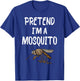 Pretend I'm A Mosquito Funny Lazy Halloween Costume party T-Shirt - T-Shirt | Royal