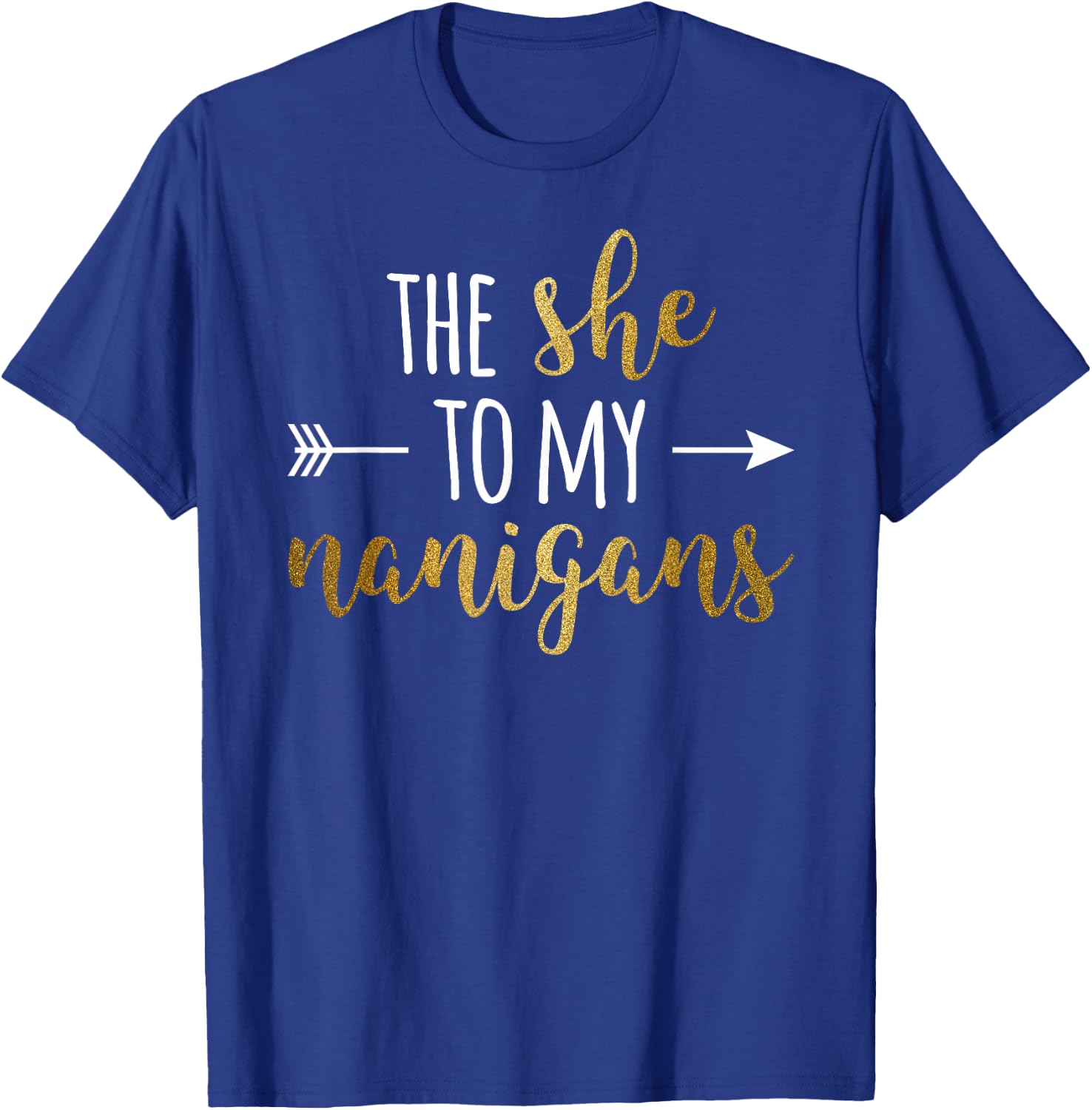 The She To My Nanigans Right Arrow For Best Friends T-Shirt - T-Shirt | Royal