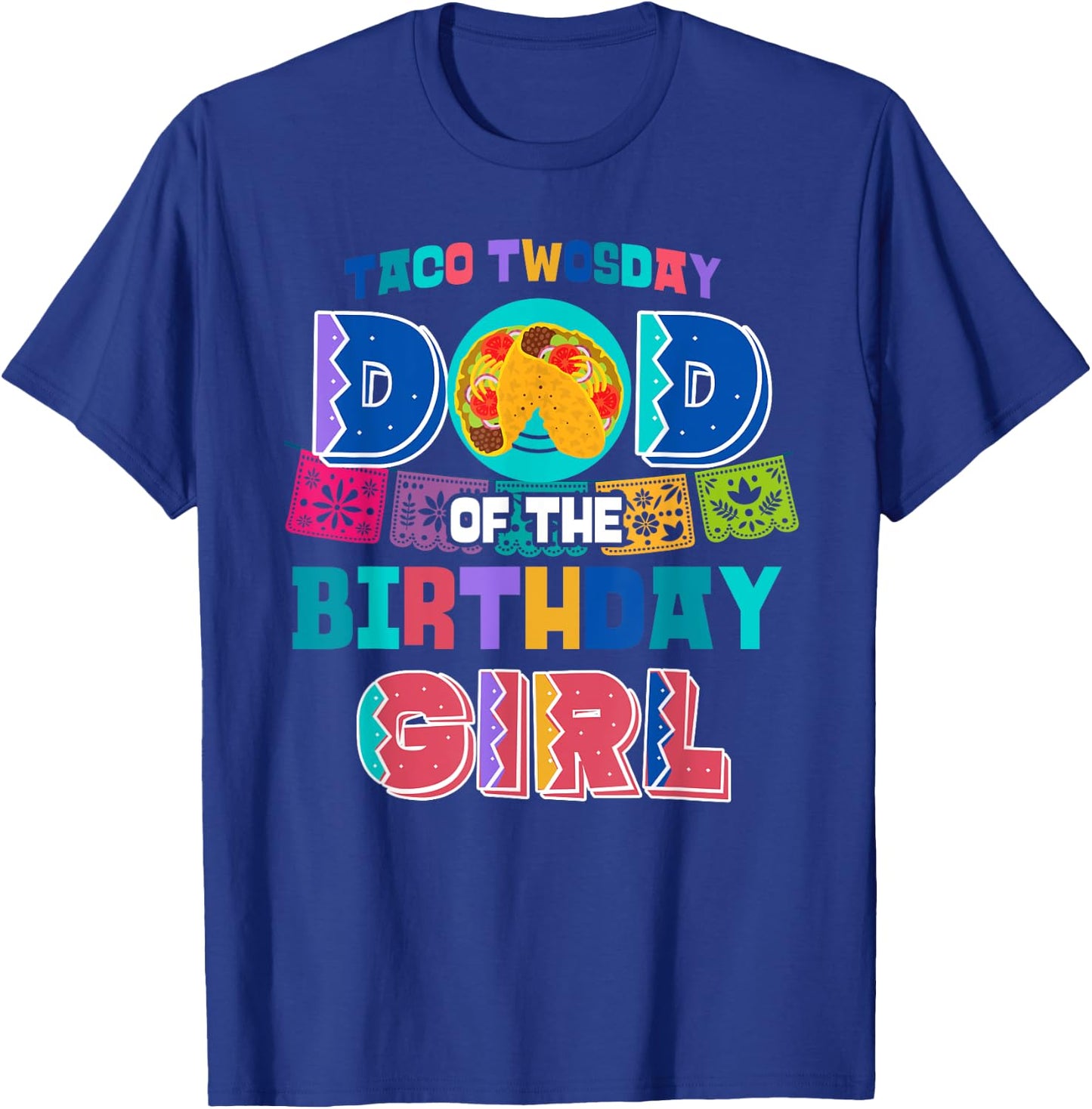 Dad of the Birthday Girl | Taco Twosday T-Shirt - T-Shirt | Royal