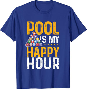 Pool Is My Happy Hour 8 Ball Playing Pool Billards T-Shirt - T-Shirt | Royal