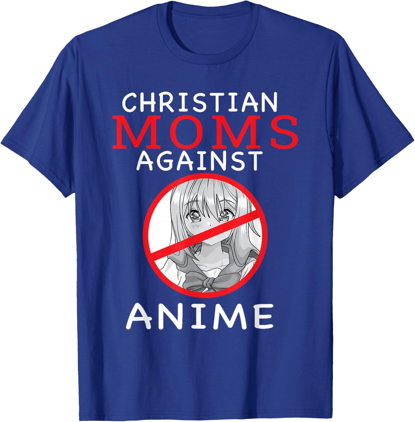 Christian Moms Against Anime T-Shirt - T-Shirt | Royal