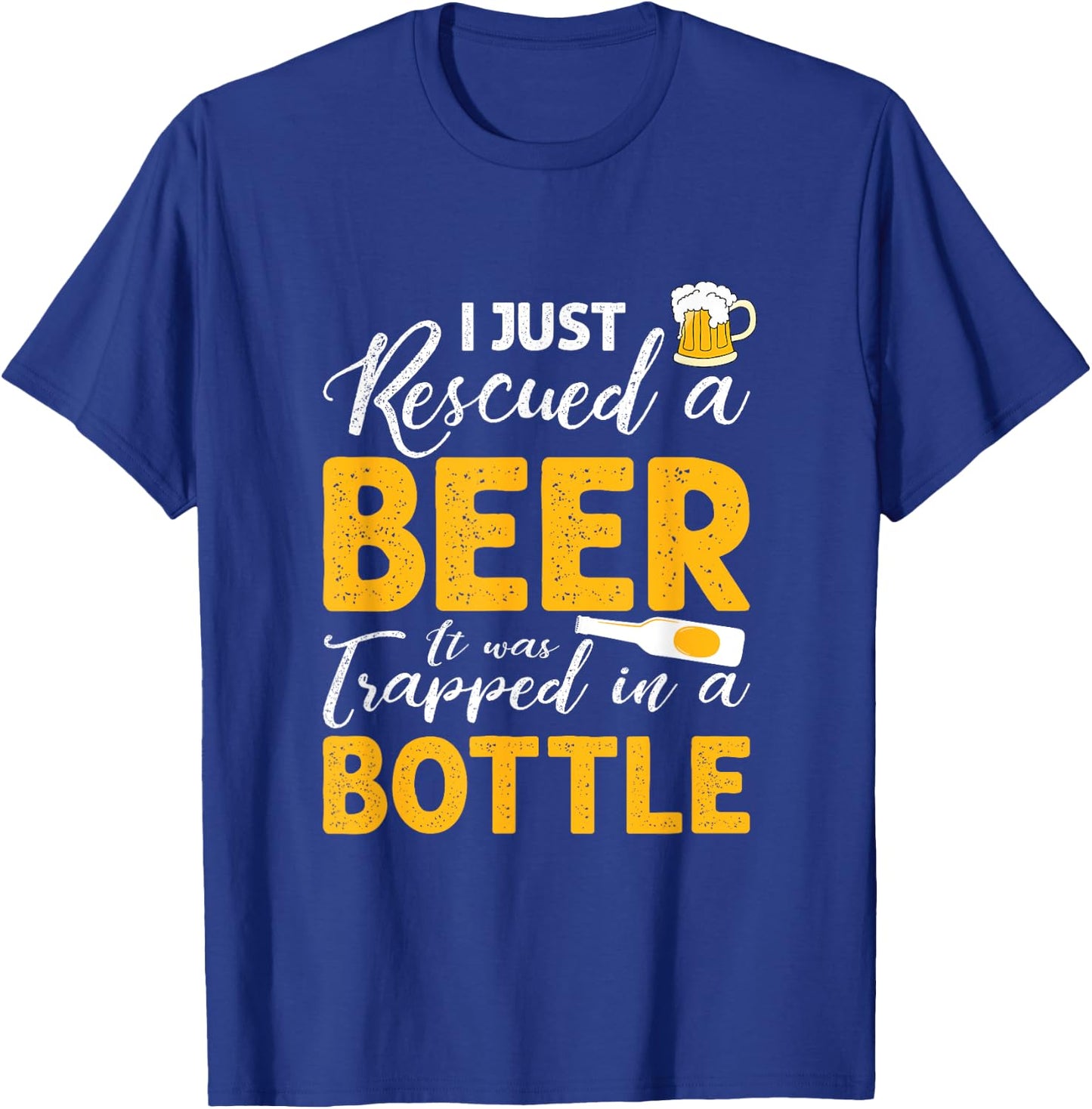 I Just Rescued A Beer It Was Trapped In A Bottle T shirt T-Shirt - T-Shirt | Royal