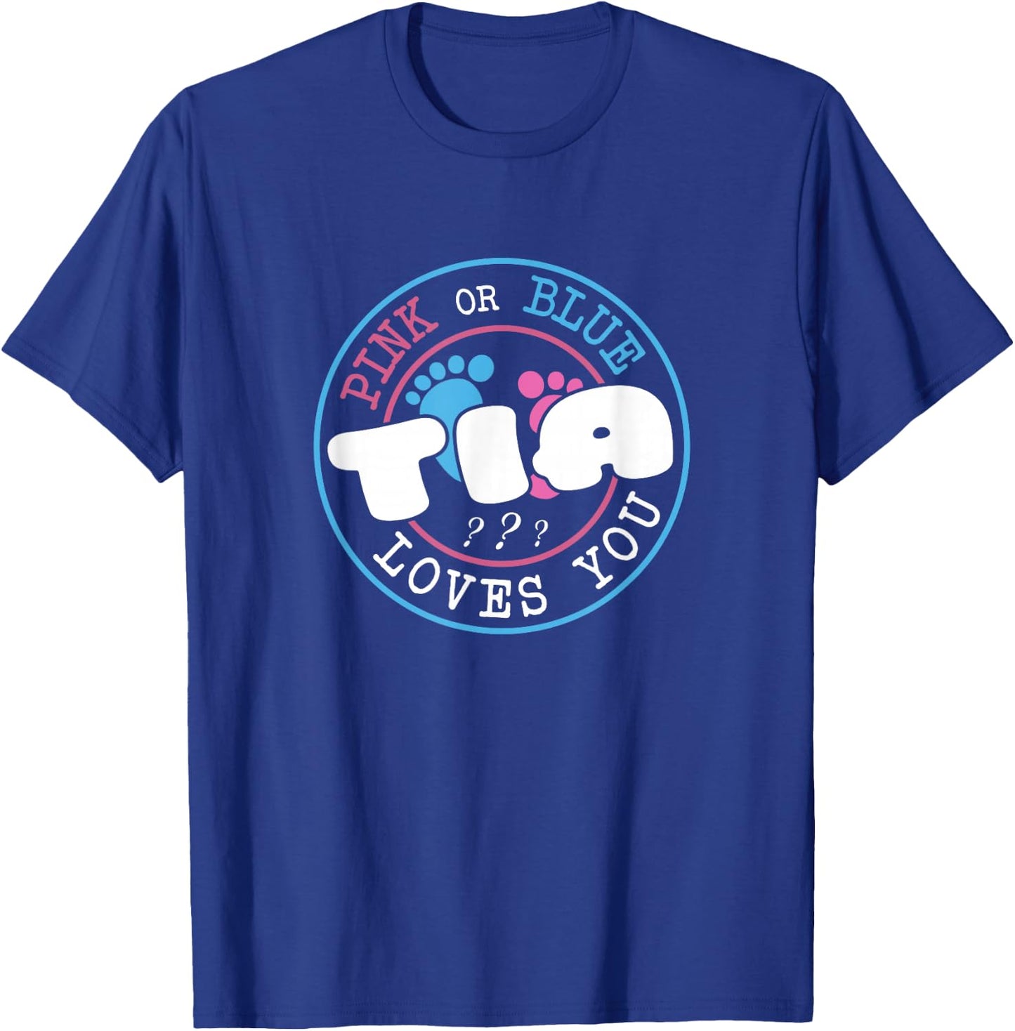 Pink Or Blue Tia Loves You Baby Gender Reveal Party T-Shirt - T-Shirt | Royal