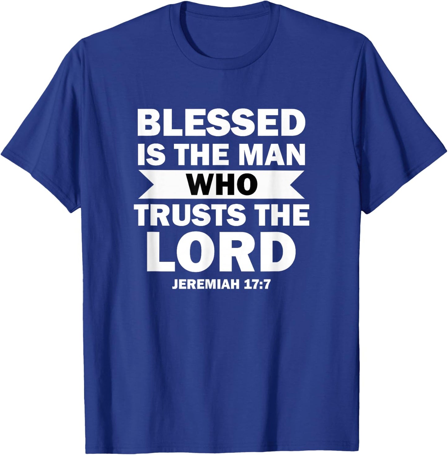 Bible Scripture Verse Jeremiah 17:7 Inspirational T-Shirt - T-Shirt | Royal
