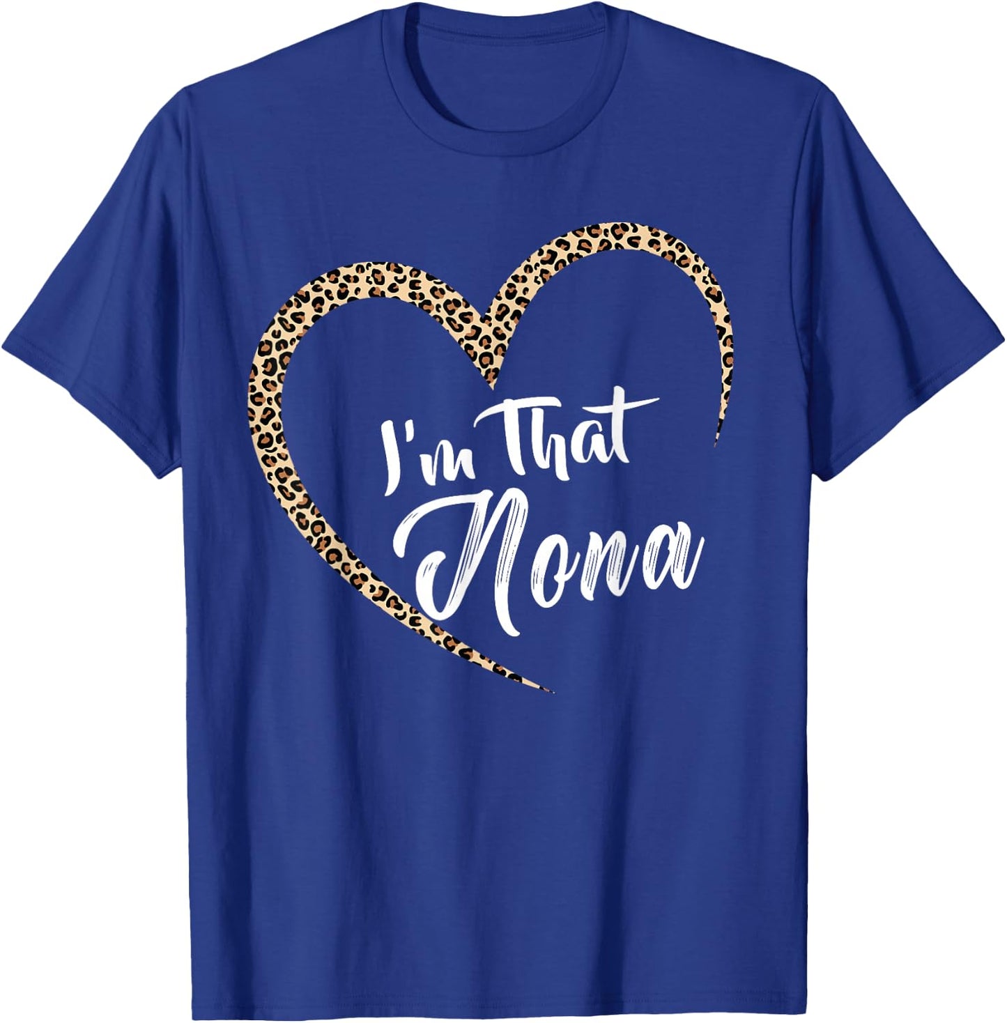 Grandma I'm That Nona Grandma T-Shirt - T-Shirt | Royal
