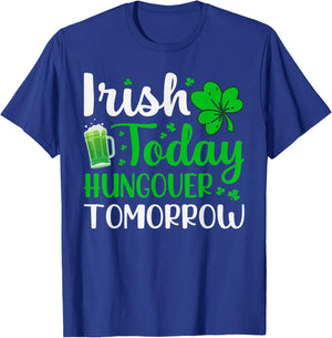 Irish Today, Hungover Tomorrow - Saint Patrick's Day T-Shirt - T-Shirt | Royal