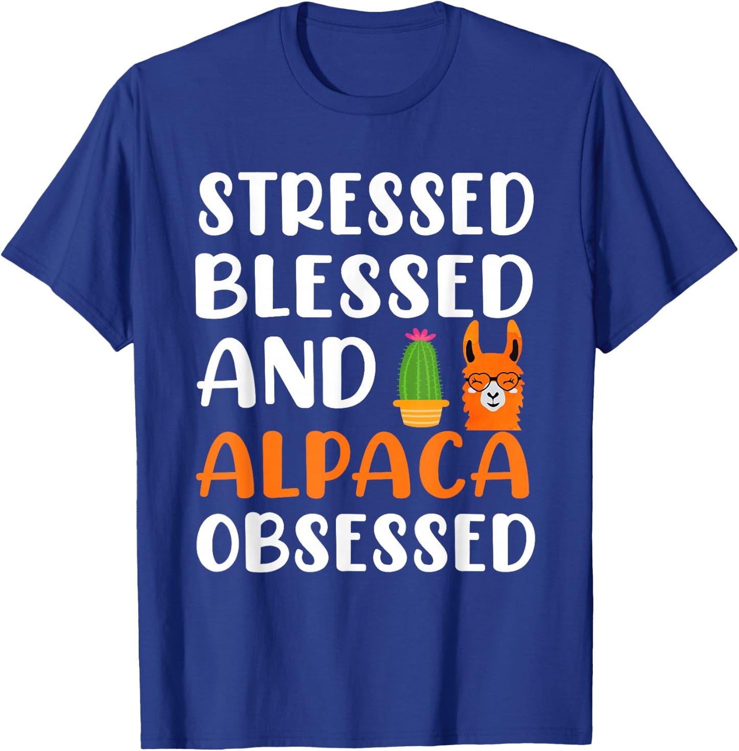 Stressed Blessed and Alpaca Obsessed - Alpaca Llama Lover T-Shirt - T-Shirt | Royal