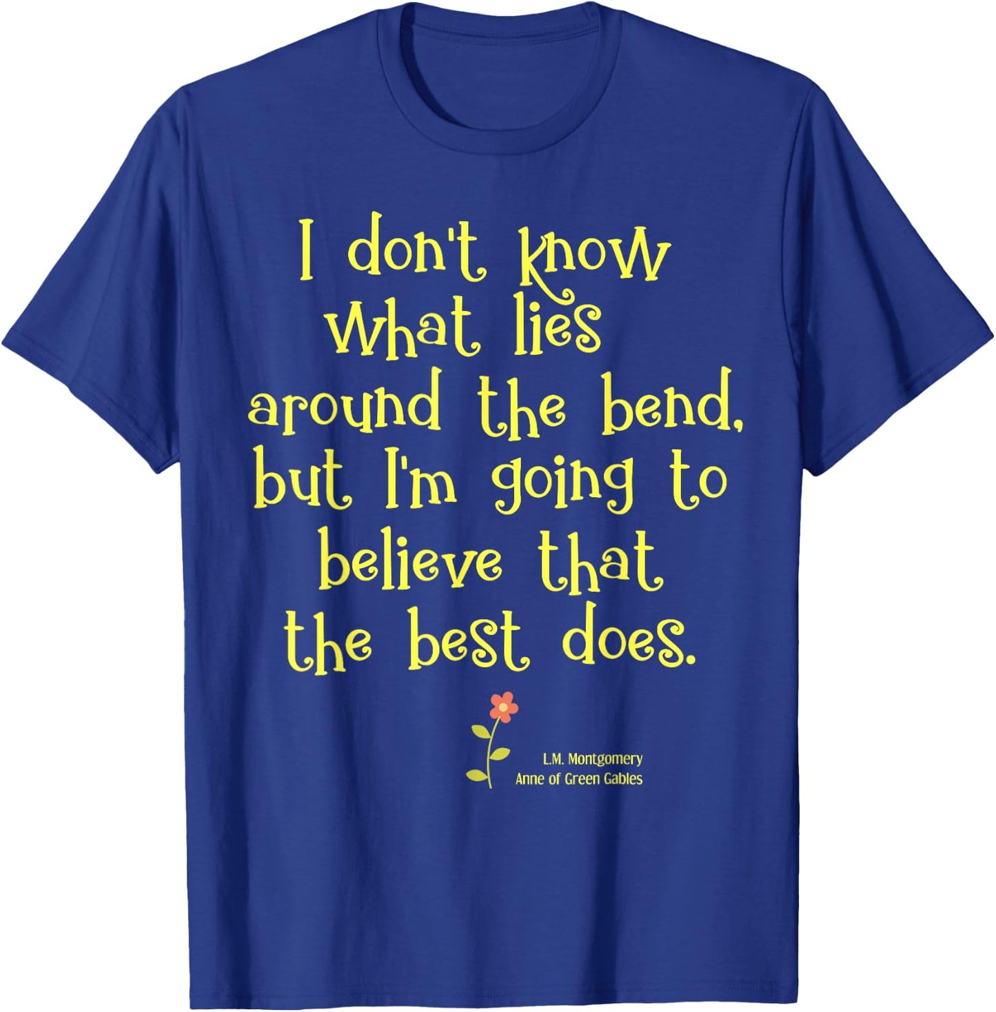 Anne of Green Gables Positive Hope Book Quote Gift Shirt T-Shirt - T-Shirt | Royal