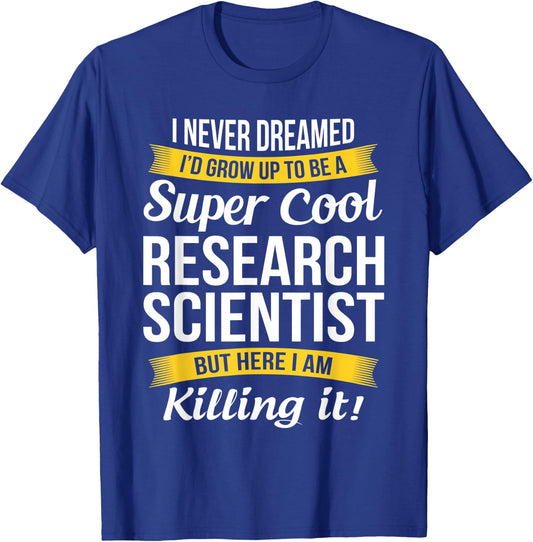 Research Scientist Shirt Funny Gift T-Shirt - T-Shirt | Royal