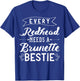 Every Redhead Needs A Brunette Bestie Gift Best Friend Women T-Shirt - T-Shirt | Royal